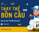 Kinh Nghiệm Thay Thế Bồn Cầu: Chất Lượng Dịch Vụ Từ Fix49